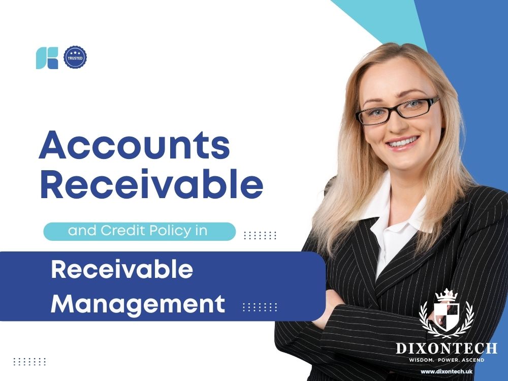 Accounts Receivable and Credit Policy in Receivable Management